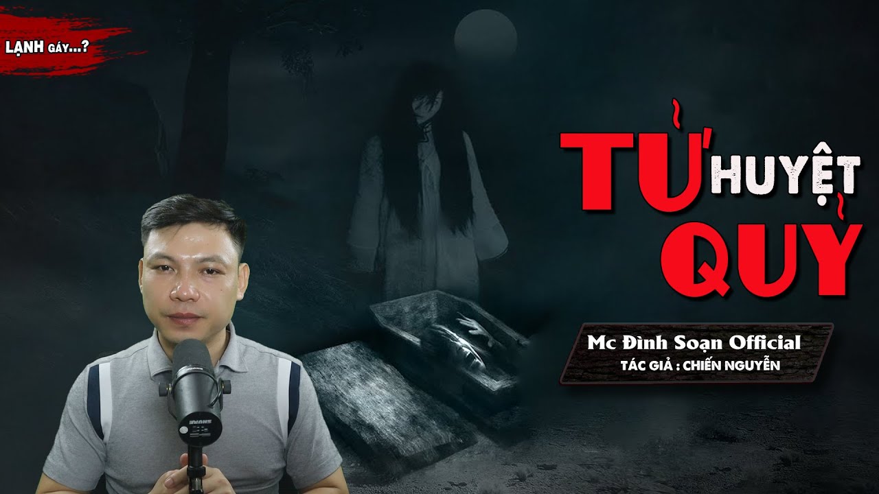 Đọc Truyện Ma : Tử Huyệt Qủy - Truyện ma làng quê mới NGÔI MỘ CHẾT MC Đình Soạn Kể SỢ