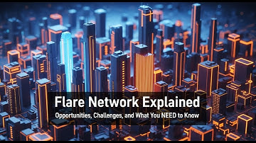 Flare Network Explained: Opportunities, Challenges, and What You NEED to Know
