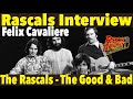 Capture de la vidéo Best & Worst Parts Of Being In The Rascals From Felix Cavaliere