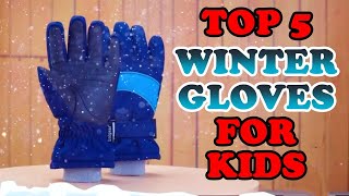Top 5 Best Waterproof Winter Gloves For Kids In 2022