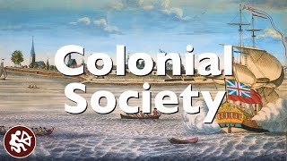 Colonial Society - British America in the 1700s | American History Flipped Classroom