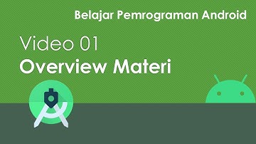 Android 01: Overview Materi Tutorial Pemrograman Android