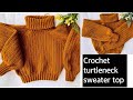 HOW TO CROCHET A TURTLENECK SWEATER TOP. Pattern tutorial / DIY  #crochetsweater #crochetpattern