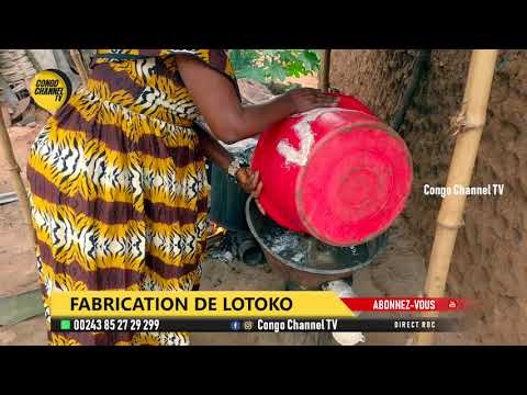 RDC Découverte Fabrication De LOTOKO