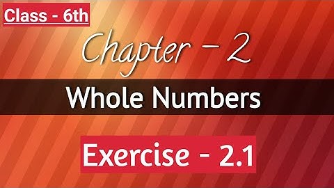 class 6th maths ncert chapter 2 Whole Numbers exercise 2.1
