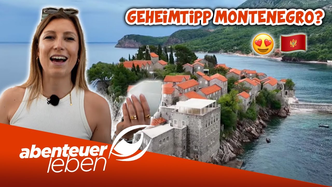 Reporterin Laura TESTET: DER Urlaubs-Geheimtipp MONTENEGRO? | Abenteuer Leben | Kabel Eins