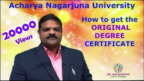 How to get the ORIGINAL DEGREE Certificate-Acharya Nagarjuna University-Dr. Kalahasthi Youth Trainer