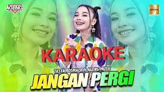 JANGAN PERGI TASYA ROSMALA Ft AGENG MUSIK||Karaoke versi dangdut lambada