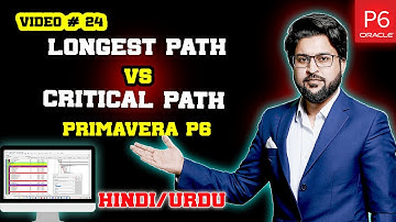 Longest Path VS Critical Path in Primavera P6 | Video 24.