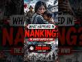 What Happened in Nanking Terrified the World