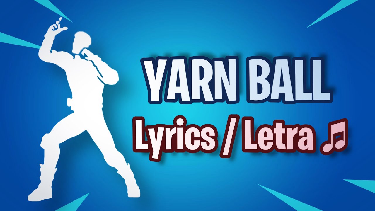 Fortnite - Yarn Ball (Lyrics) Emote