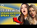 Celebs With Ukrainian Families Speak Out |⭐ OSSA