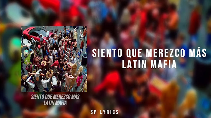 LATIN MAFIA - Siento que merezco más (Lyrics/Letra)