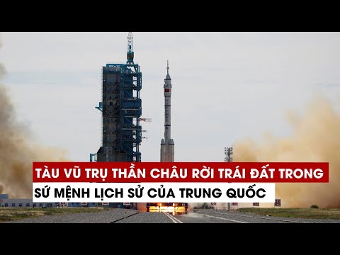 Tàu Thần Châu-12 đưa phi hành gia Trung Quốc lớn tuổi nhất lên vũ trụ