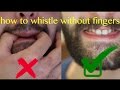 How to whistle without fingers