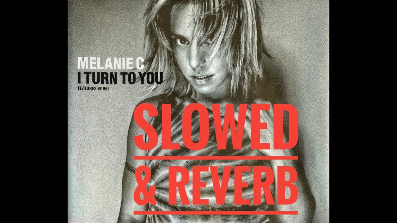 Melanie C - I Turn To You (slowed and reverb) Lyrics. [The..Best..Version]