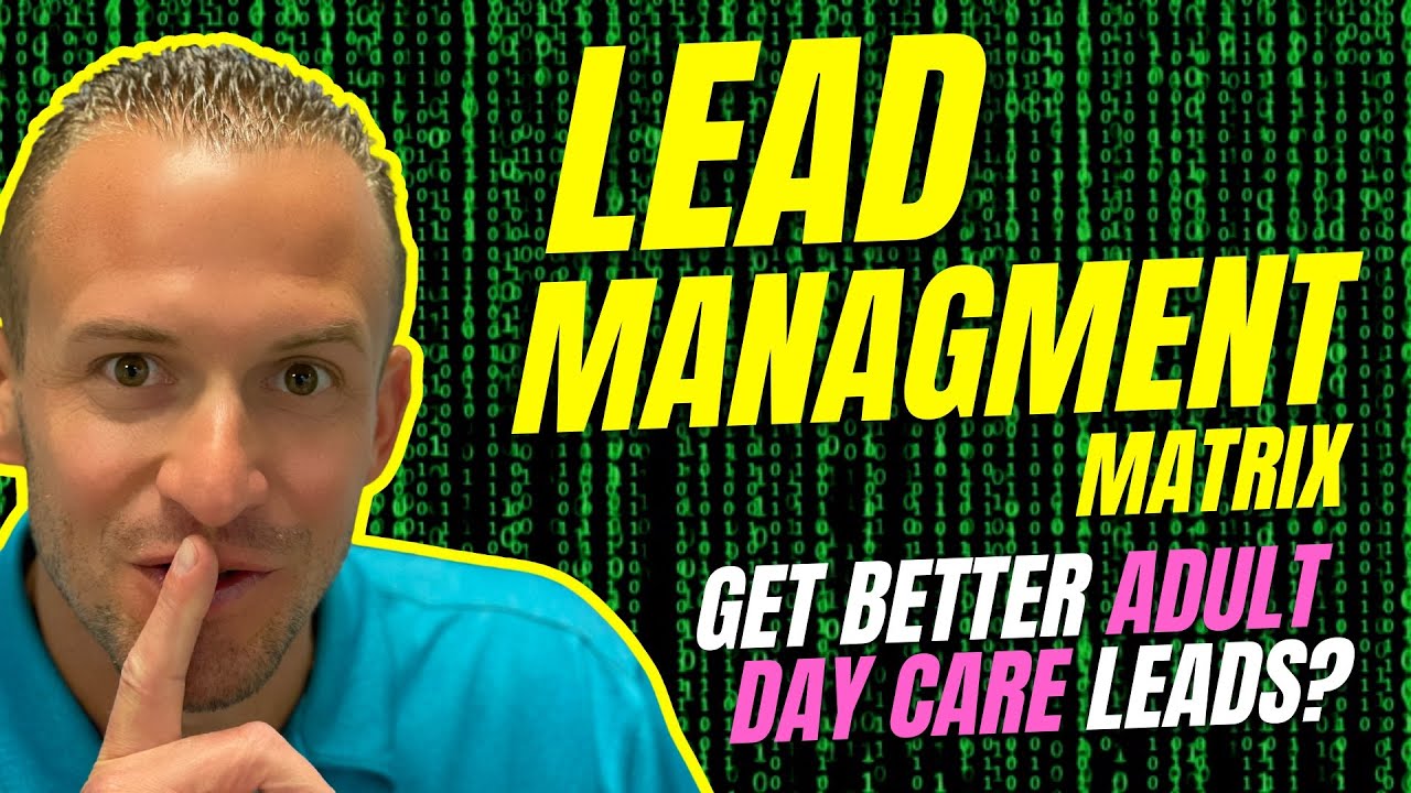 How to Manage Your Adult Day Care Leads? | Adult Day Care Entrepreneur ...