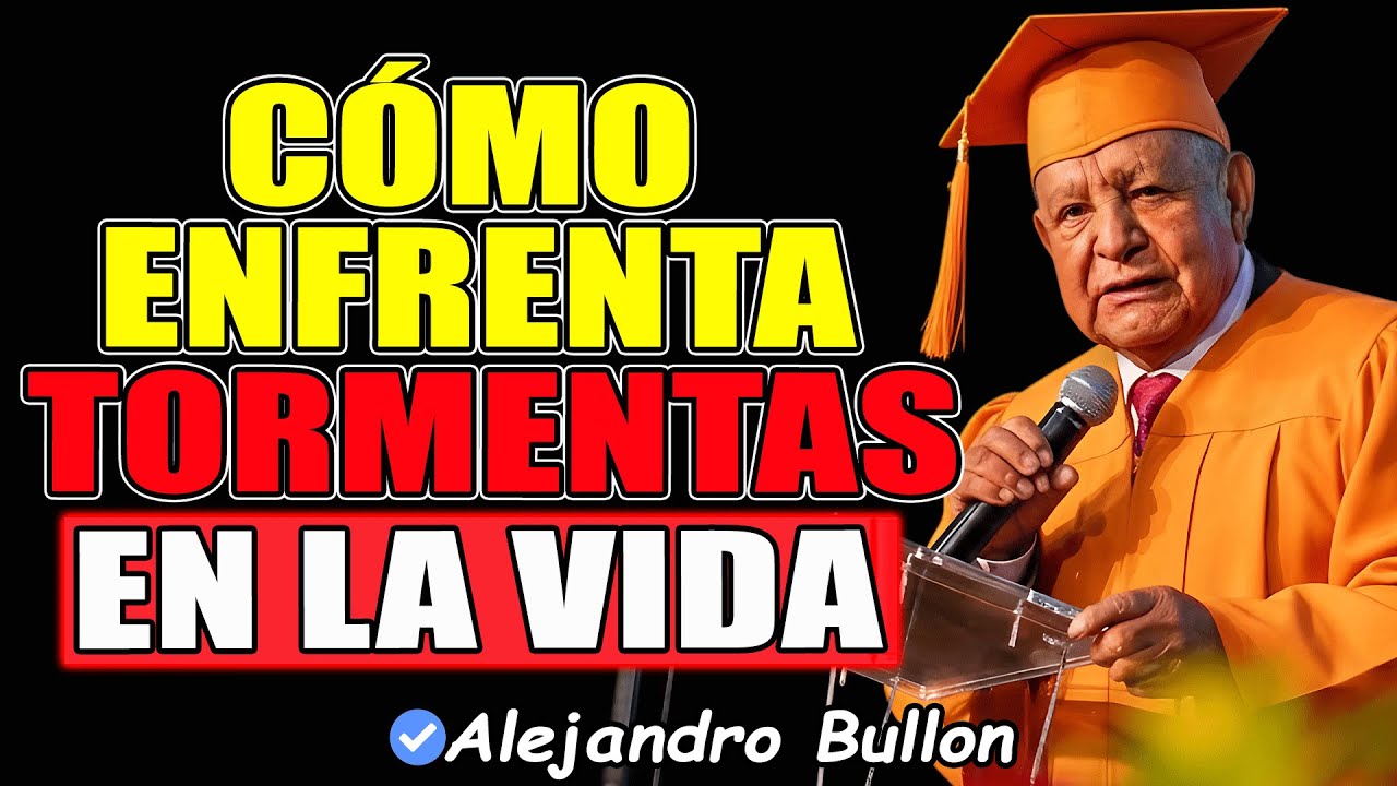 Cómo Enfrentar Tormentas En La Vida - Pr Bullón 2026
