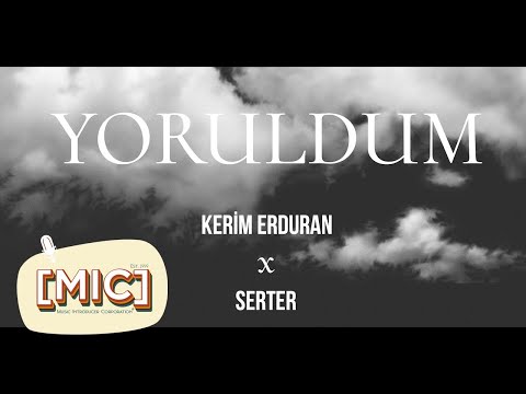 Kerim Erduran feat. Serter - Yoruldum (Official Audio)