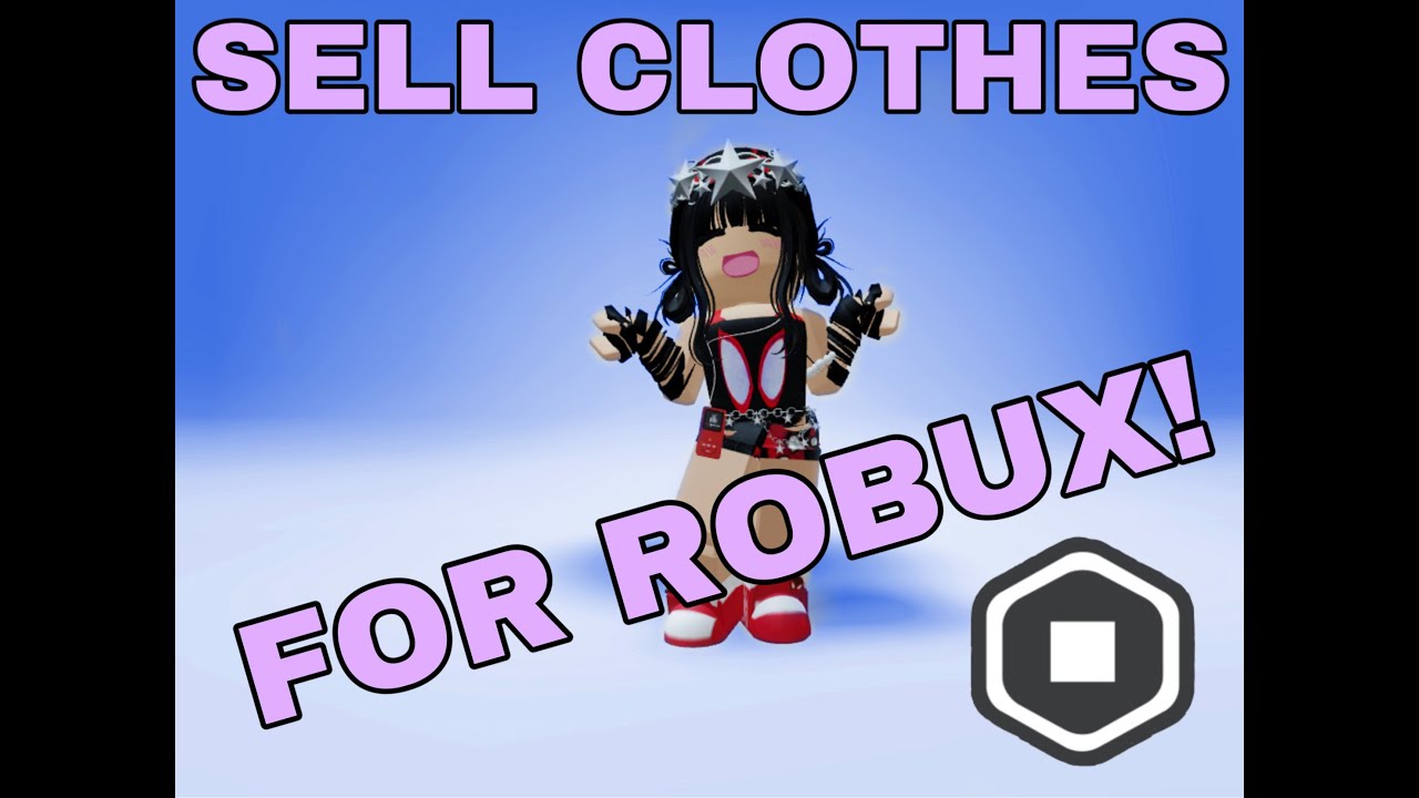 Roblox Tutorial How To Sell Clothes For Robux YouTube roblox-tutorial-how-to-sell-clothes-for-robux-youtube