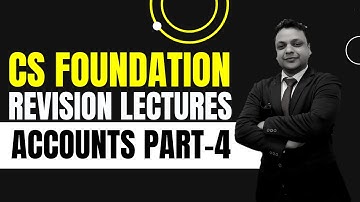 CS FOUNDATION ACCOUNTS REVISION 4TH  CLASS |CS Foundation  revision batch | Free Revision Lectures