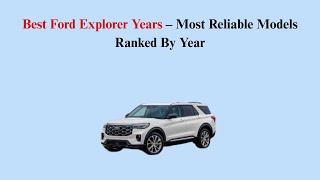 Famous Best Ford Explorer Years – Most Reliable Models Ranked By Year Wealth