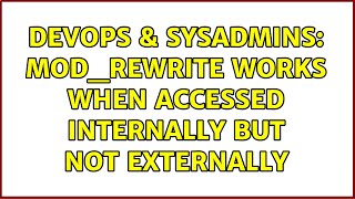 DevOps & SysAdmins: mod_rewrite works when accessed internally but not externally