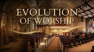 Evolution of Worship | Week 2