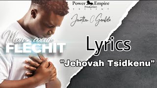 Video thumbnail of "Jonathan C. Gambela - Jehovah Tsidkenu (Lyrics#4)"