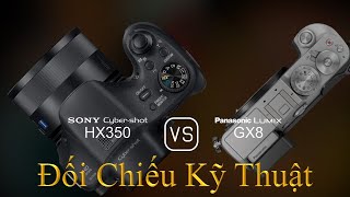 Sony Cyber-shot HX350 và Panasonic Lumix GX8: Một Đối Chiếu Về Thông Số Kỹ Thuật
