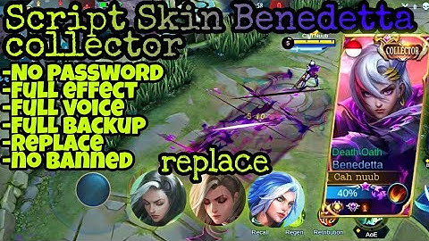 Script Skin Benedetta Collector Full Effect Voice | No Password | | Unlock all Skin Mobile Legends
