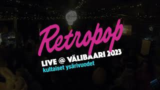Retropop - Kultaiset ysärivuodet (LIVE @ Välibaari 2023)
