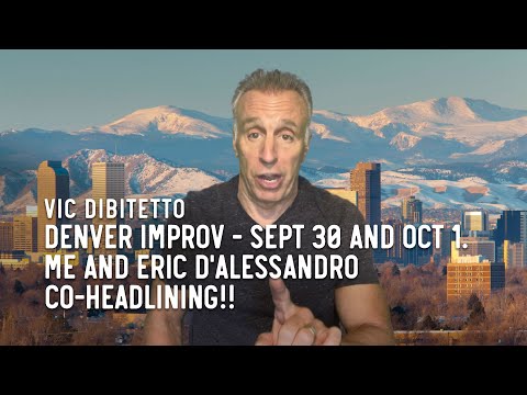 DENVER IMPROV - Sept 30 and Oct 1. Me and Eric D'Alessandro co-headlining!!