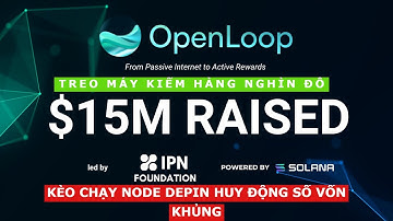 DỰ ÁN CHẠY NODE DEPIN -" OpenLoop " chạy node miễn phí kiếm hàng nghìn đô, không nên bỏ qua