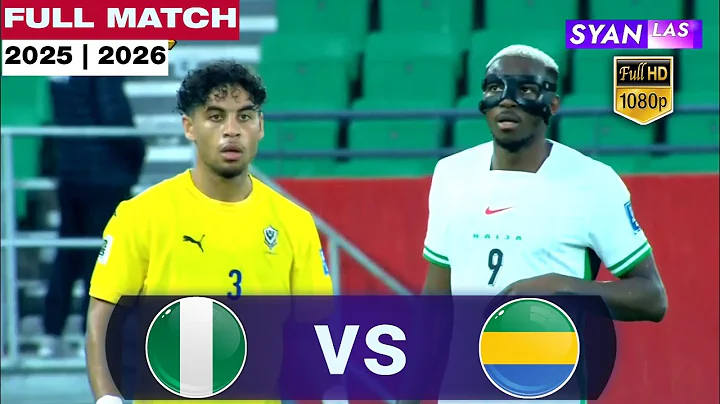 Full Match Nigeria vs Gabon | FIFA World Cup Qualifiers 2026 | FHD