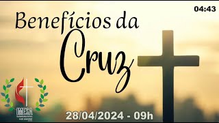 28/04/2024 - 9h - Culto Matutino IMESA - Série: "Os Benefícios da Cruz"