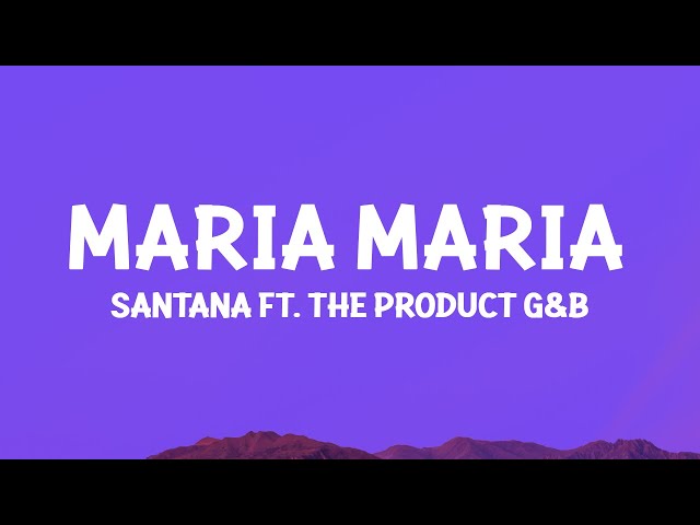 Santana - Maria Maria (Lyrics) ft. The Product G&B class=