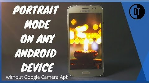 Get Portrait Mode On Any Android Device, Without Google Camera App !