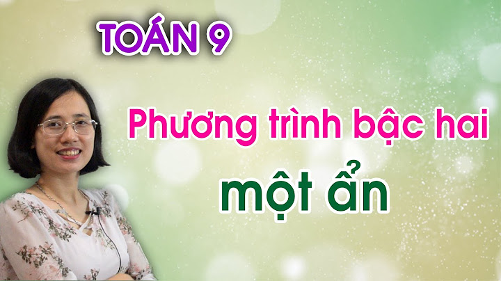 Phương trình bậc hai một ẩn toán 9 năm 2024