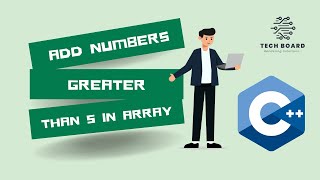 C++ Tutorial: Adding Every Number Greater Than 5 in an Array using Functions