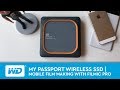 My passport wireless ssd i mobile film making with filmic pro