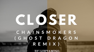 Download Lagu Closer-Chainsmokers (Ghost Dragon Remix) MP3
