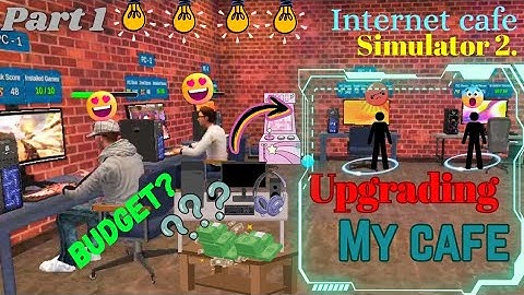 "Build gaming setups in my new cafe" / internet cafe simulator 2/ part 1/ 