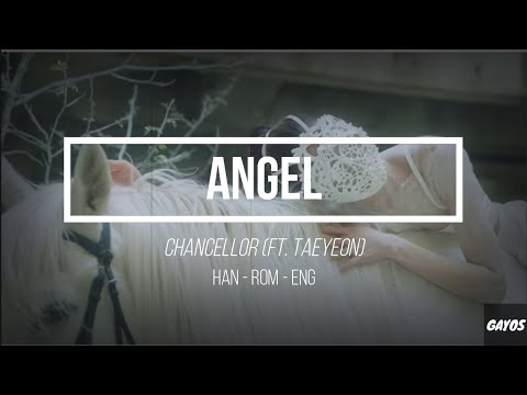 Chancellor 챈슬러 - Angel (ft. TAEYEON 태연) HAN-ROM-ENG LYRICS