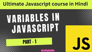 S01 E02 || Variables and Scopes in javascript. Part - 1 (Hindi)