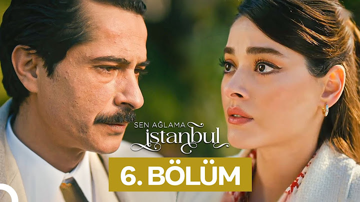 Sen Ağlama İstanbul 6. Bölüm