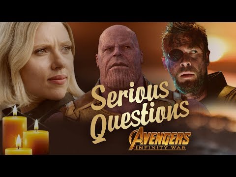 Serious Questions: Avengers Infinity War