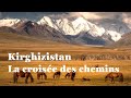 Kirghizistan, La croisée des chemins - Documentaire HD
