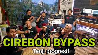 CIREBON BYPASS versi TANJI progresif (tanjidor) FILY KURCACI music LOVE SESSIONS