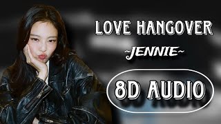 Love Hangover - JENNIE ft. Dominic Fike- MV Version (8D AUDIO)🎧Use Headphones 🎧